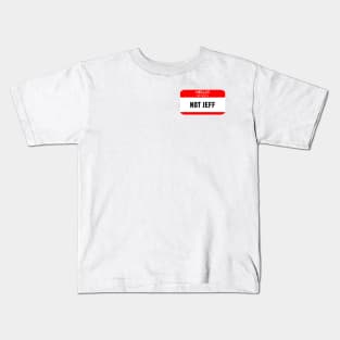 Hello, My Name is Not Jeff Kids T-Shirt